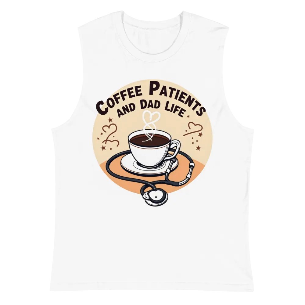 stethoscope , Coffee, Patient and dad life, Care Muscle Tank product image (2)