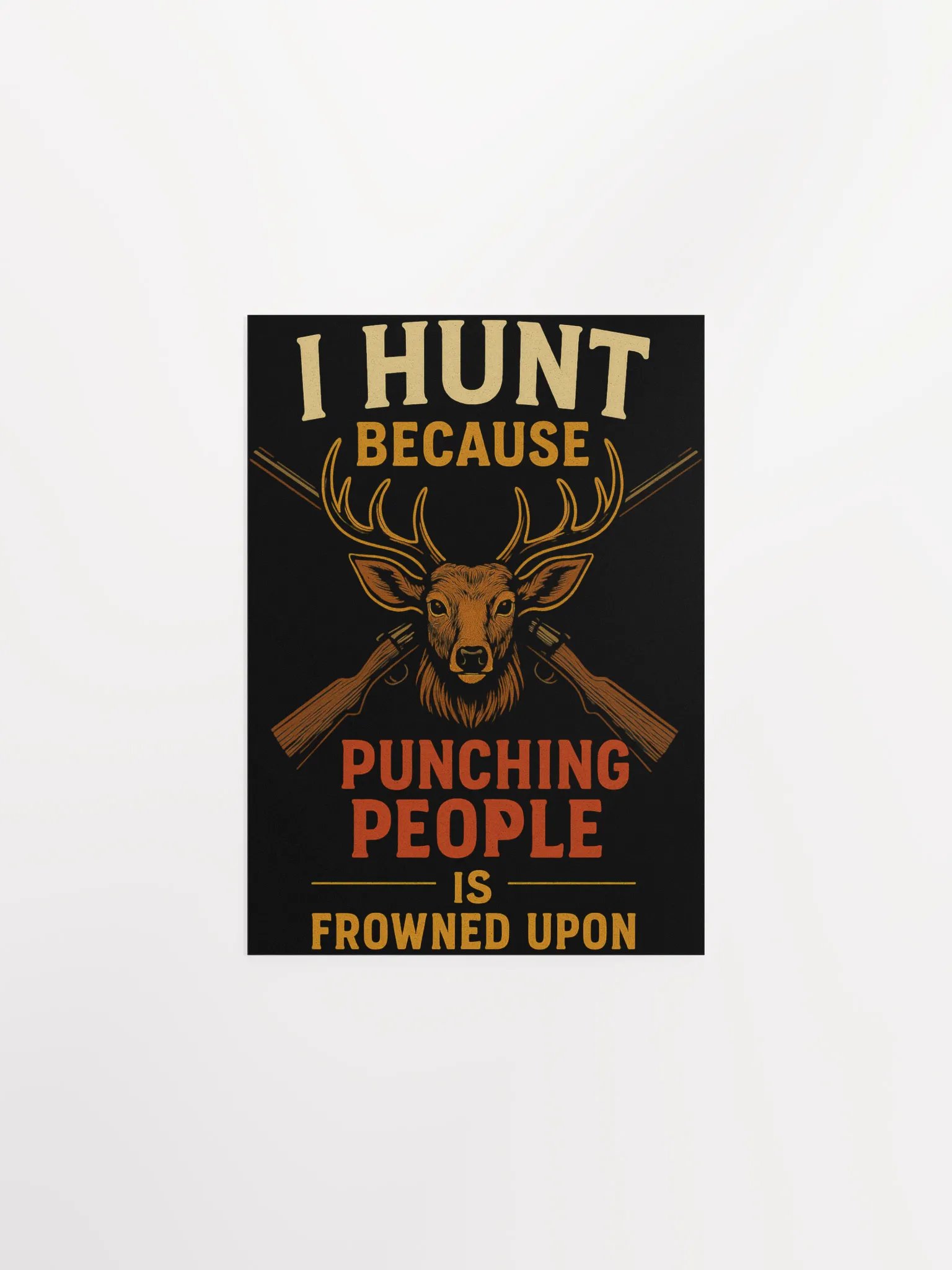 I Hunt Because Punching People Is Frowned Upon | Funny Rustic Hunting Poster product image (2)