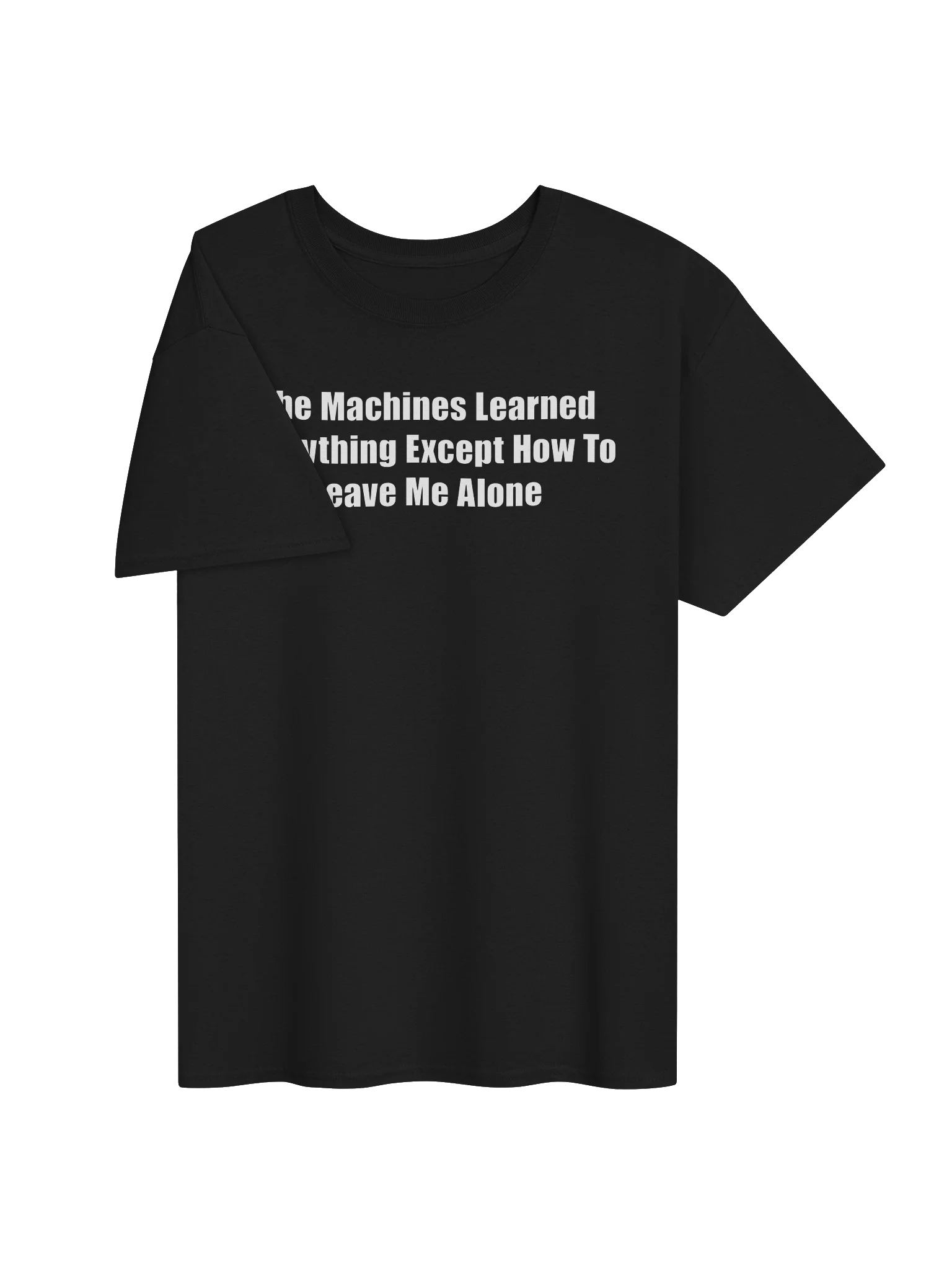 The Machines Learned Everything Except How To Leave Me Alone product image (26)