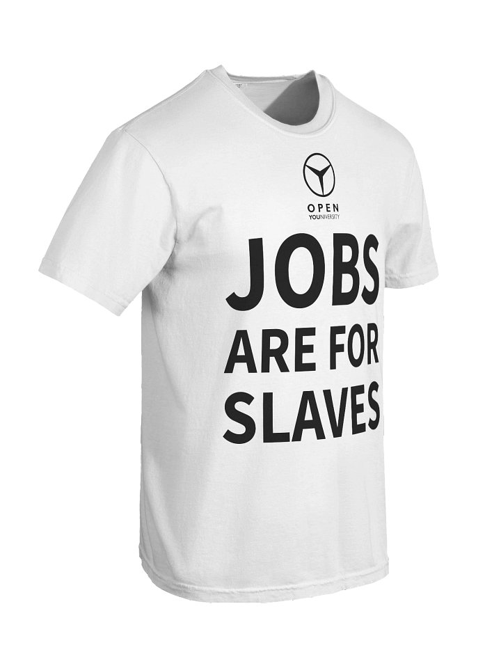 JOBS ARE FOR SLAVES- White Version product image (2)