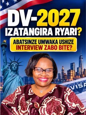 🇺🇸 DV-2027 IZATANGIRA RYARI?🤔 ABATSINZE UMWAKA USHIZE, INTERVIEW ZABO BITE? 🎥 Video yose wayisanga kuri YouTube yanjye: Chantal Hakiza TV ❤️ #fyp #dvlottery #chantalhakiza #rwandatiktok🇷🇼   #CapCut 