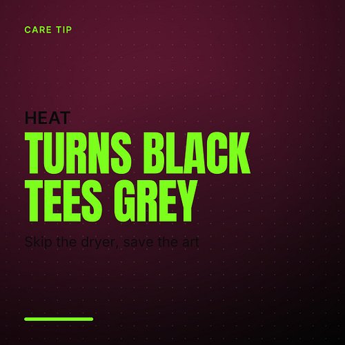 Your dryer is killing your prints, not the wash.

Everyone blames the washing machine when a black graphic tee goes grey. Wro...