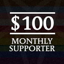 $100 - Monthly Supporter