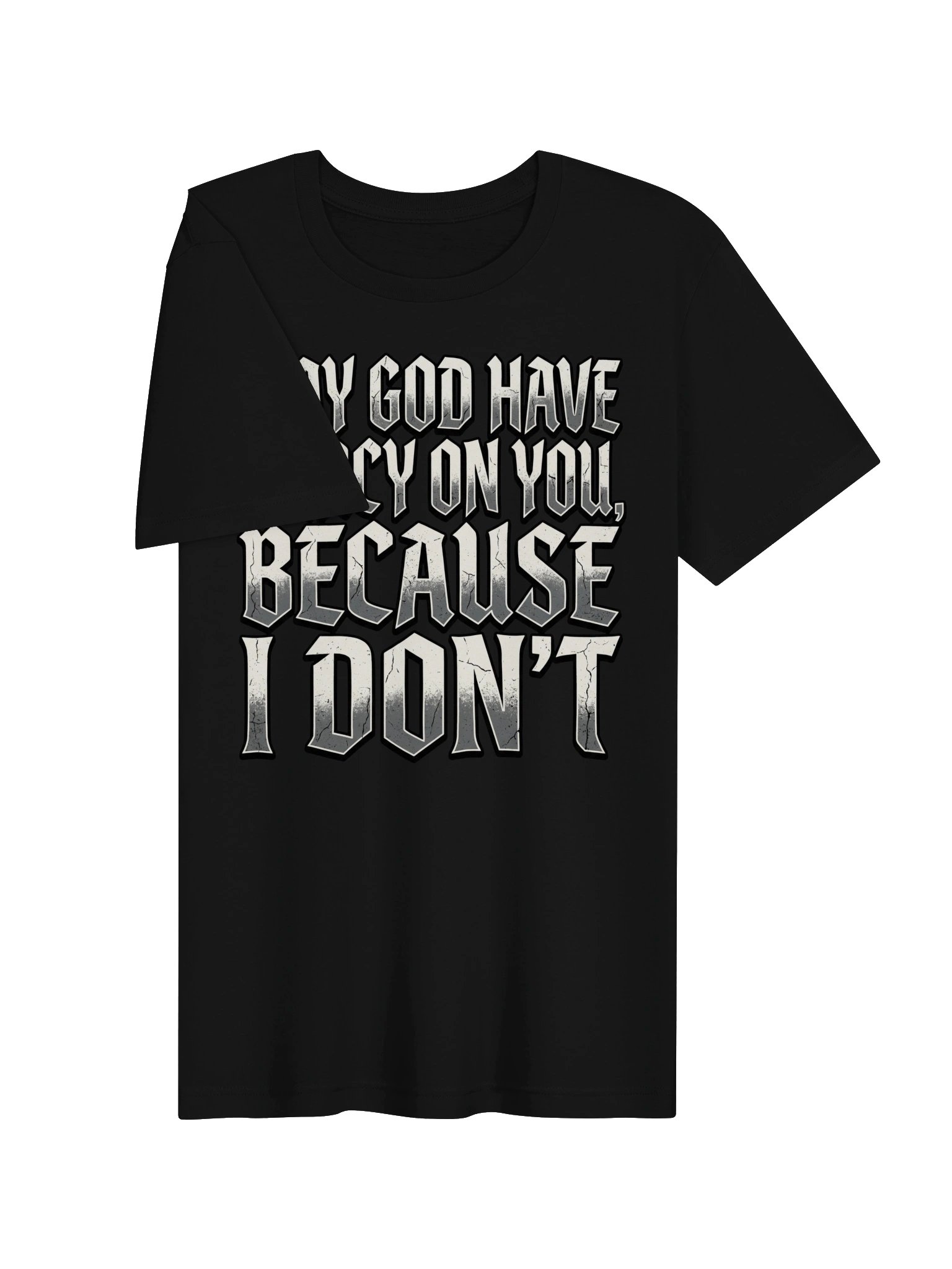 May God have mercy on you, Because I don't Statement Tee product image (21)