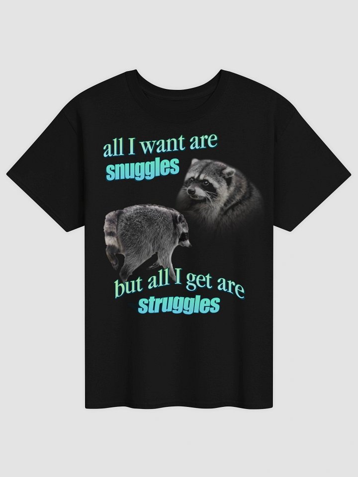 Jimothy the Raccoon - Snuggles & Struggles T-shirt product image (1)