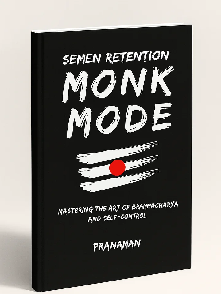 Semen Retention Monk Mode: Mastering the Art of Brahmacharya and Self-Control product image (1)