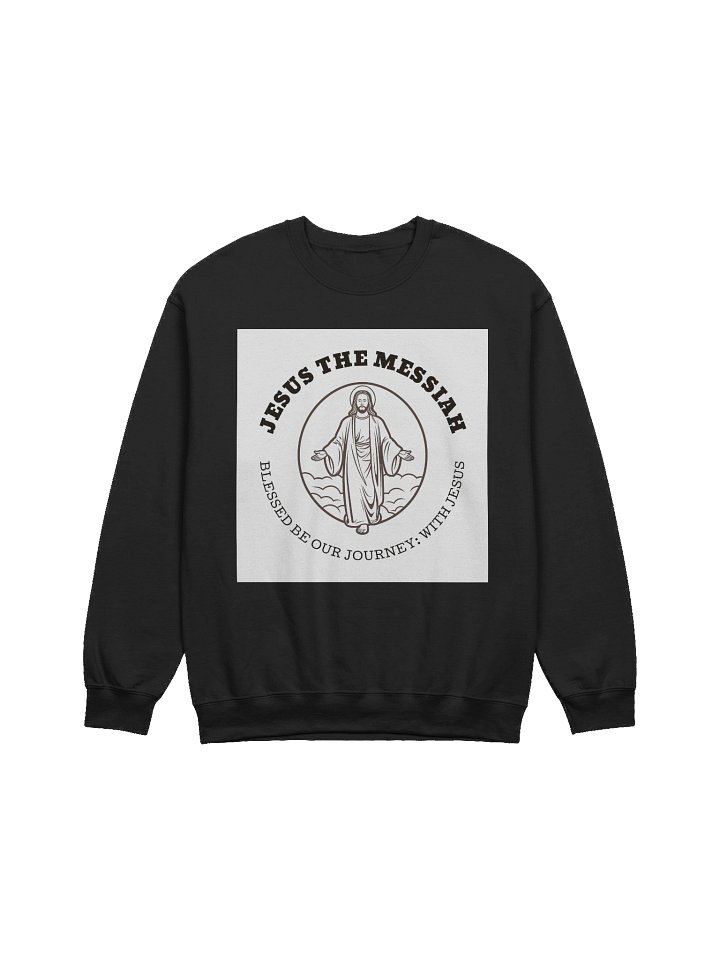 Jesus The Messiah™ Sweatshirt – Blessed Be Our Journey With Jesus product image (1)