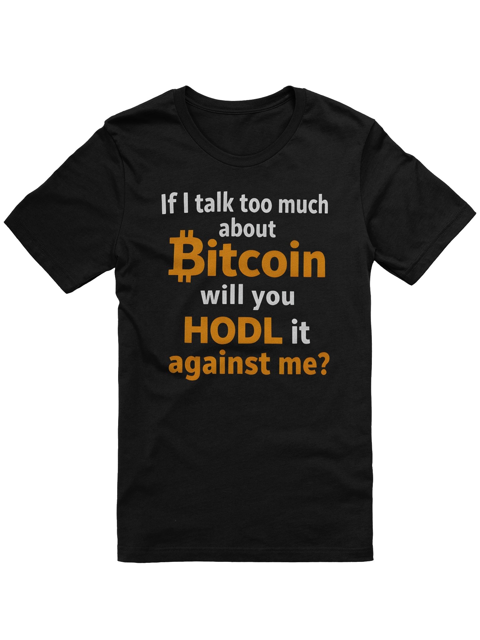HODL Against Me Tee product image (1)