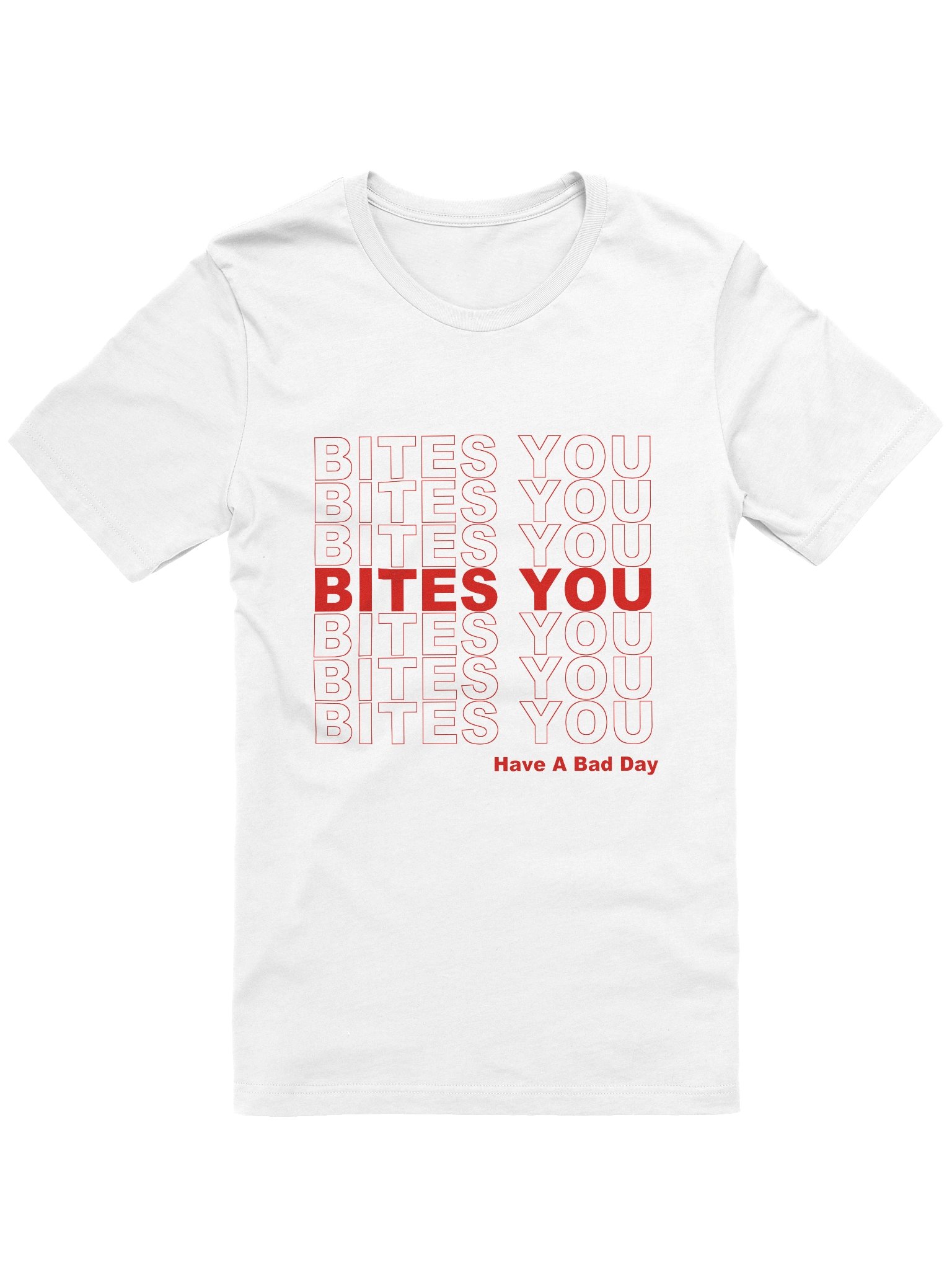 Bites You Bites You Bites You T shirt product image (1)