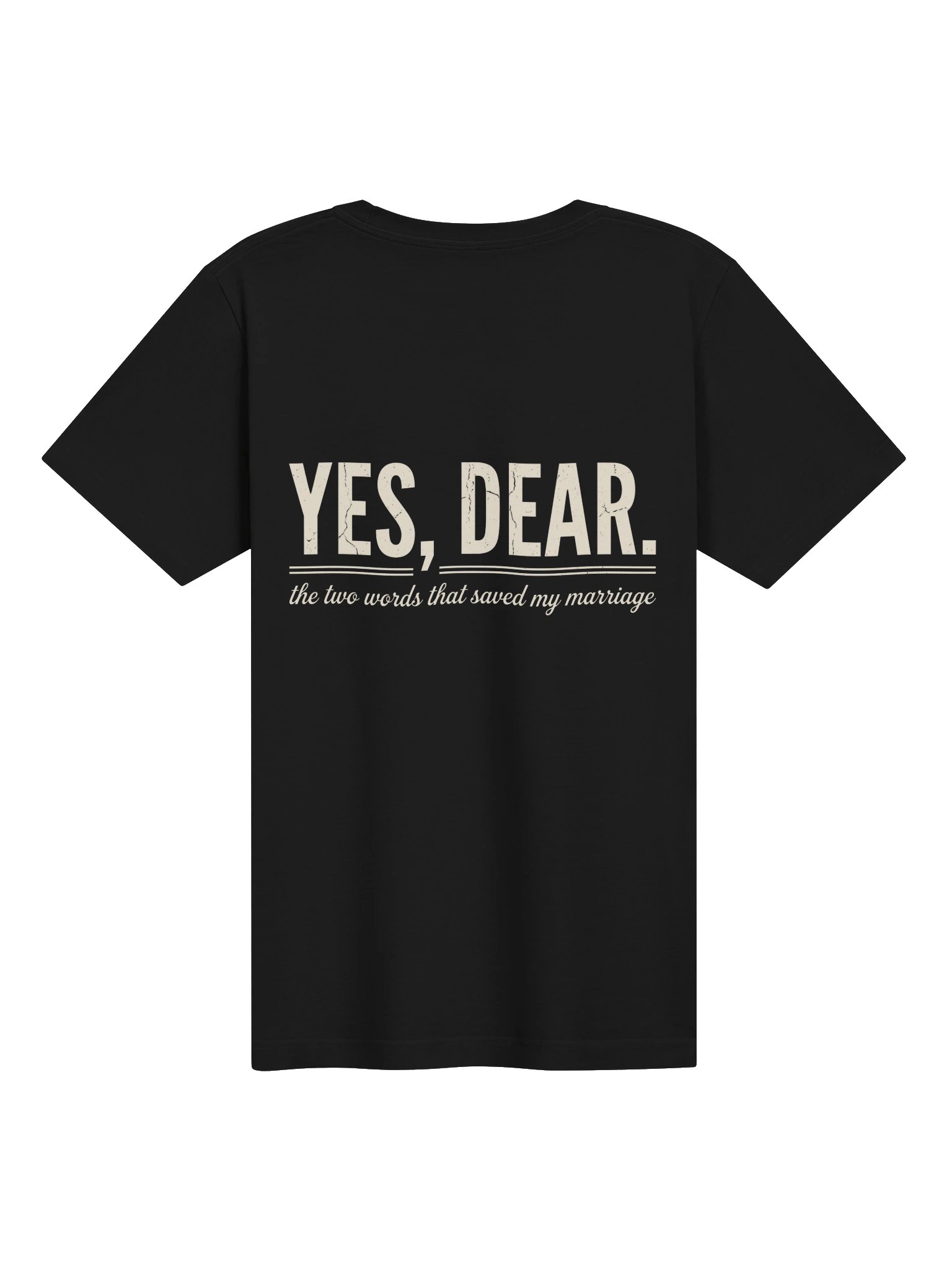 Yes Dear The Two Words That Saved My Marriage Shirt product image (3)