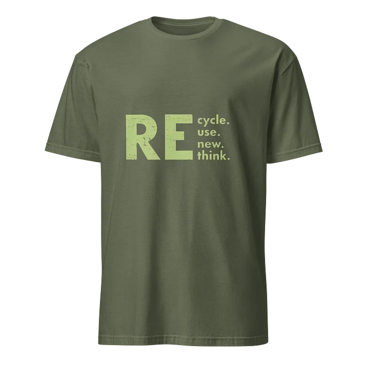 RE: Think Green – Cycle - Use - Renew Shirt product image (1)