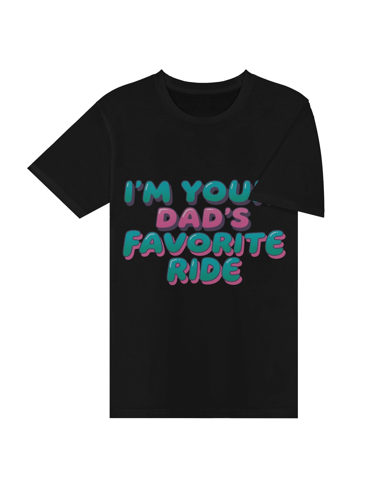 I'm Your Dad's Favorite Ride Tee product image (4)