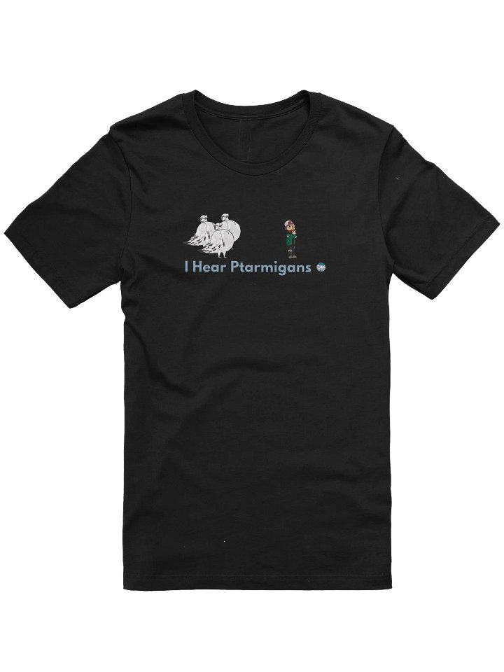 I Hear Ptarmigans - Zaknafein Tee Shirt product image (1)