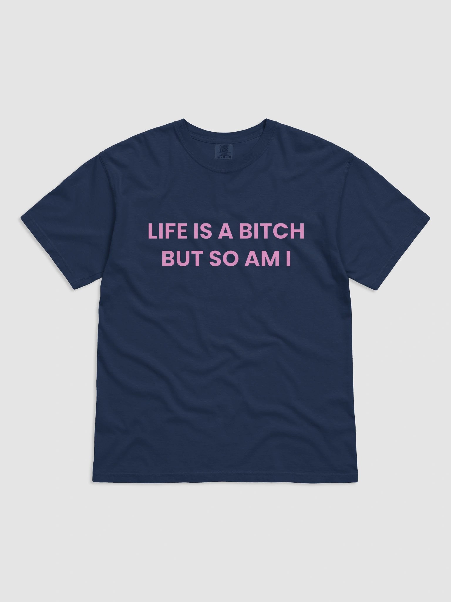 Life Is A Bitch But So Am I T-shirt product image (1)