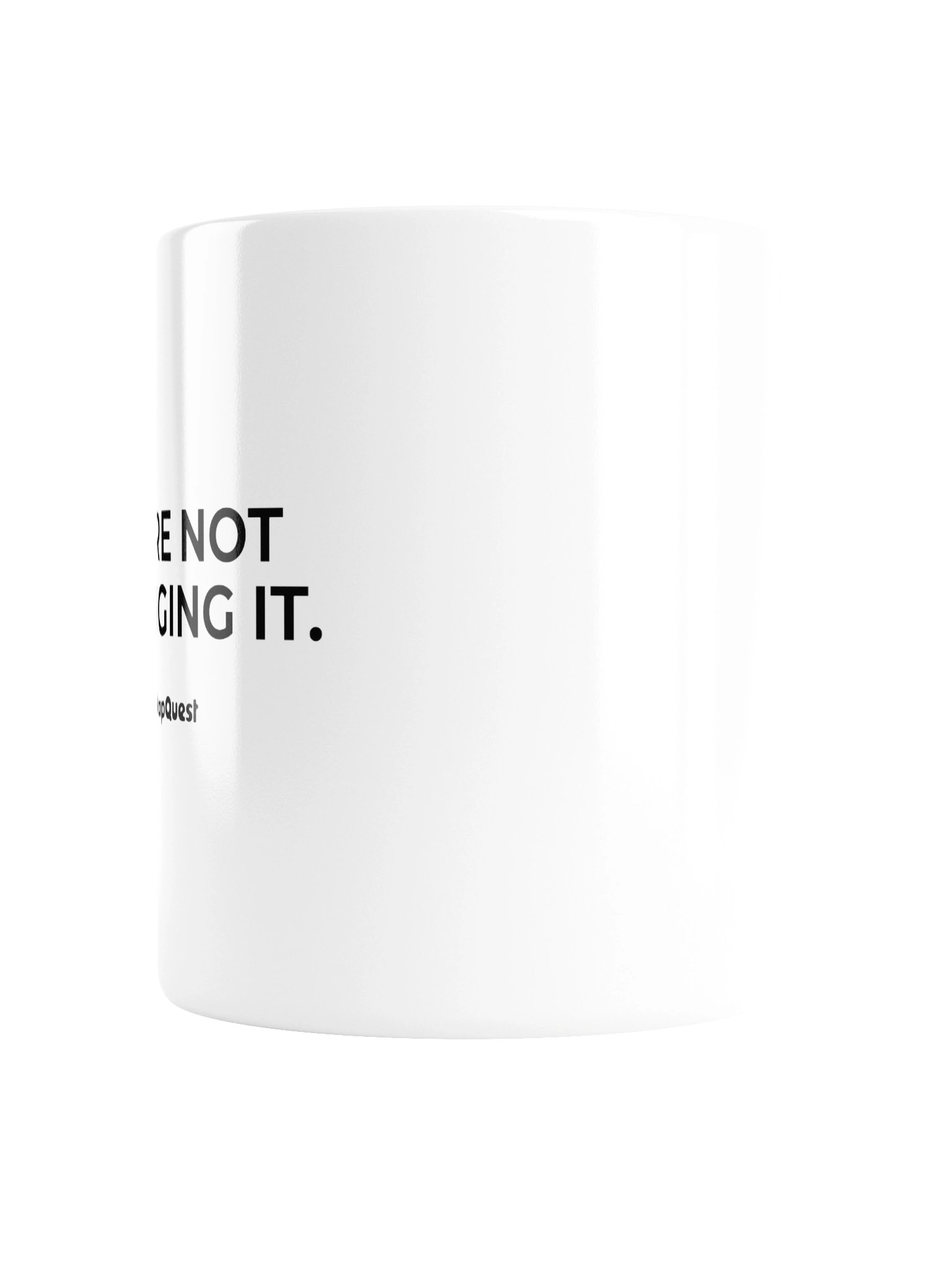 MapQuest "We're Not Changing It" White Coffee Mug product image (4)