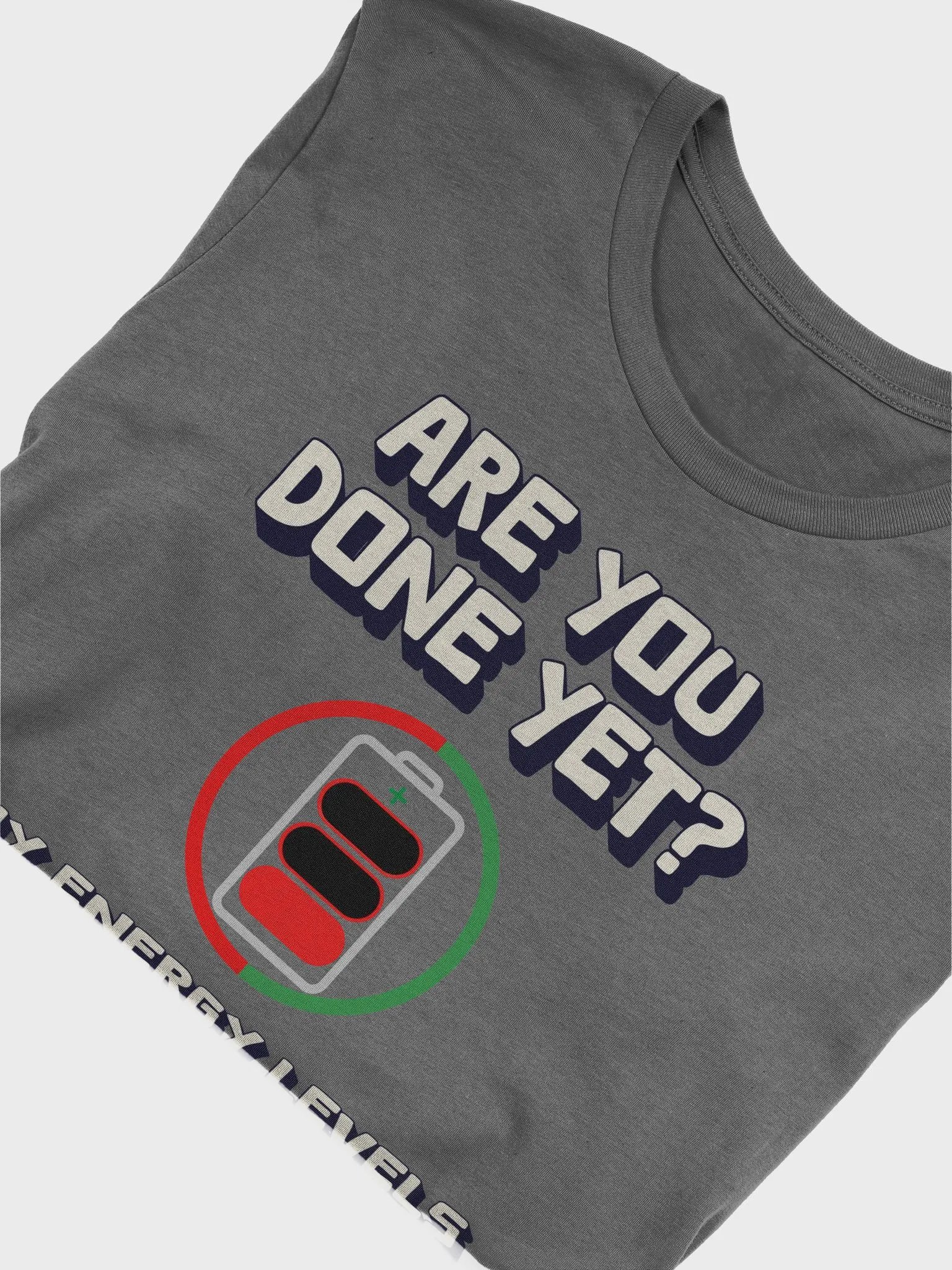 Are You Done Yet? Funny T-shirt product image (31)