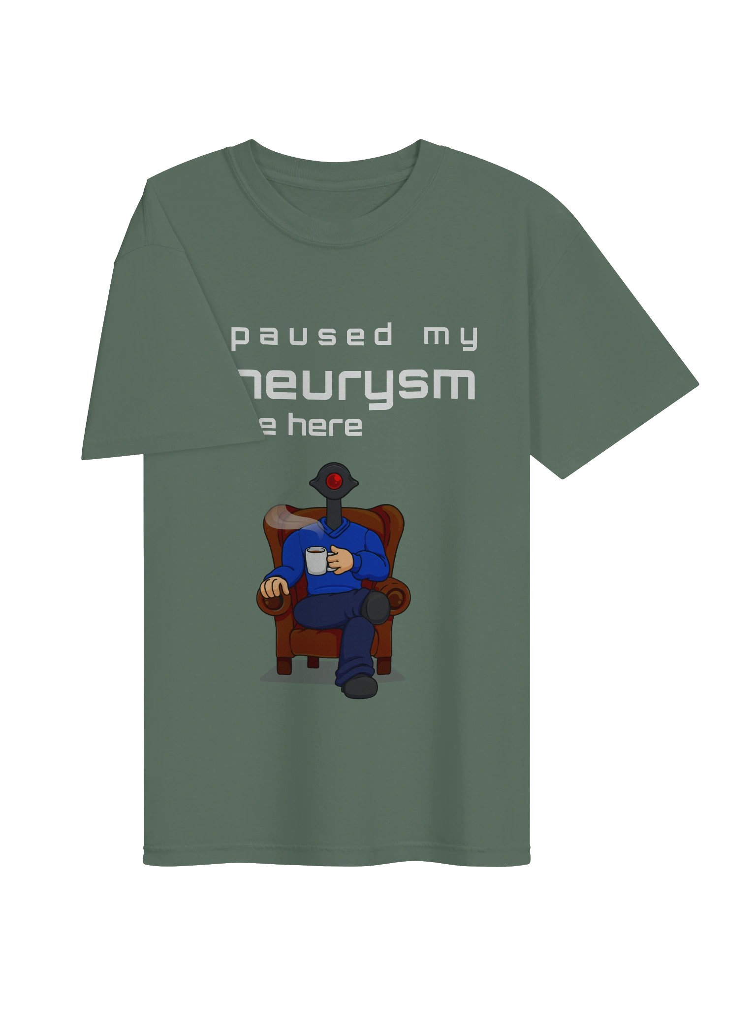 I paused my aneurysm to be here product image (9)