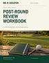 Post-Round Review Workbook