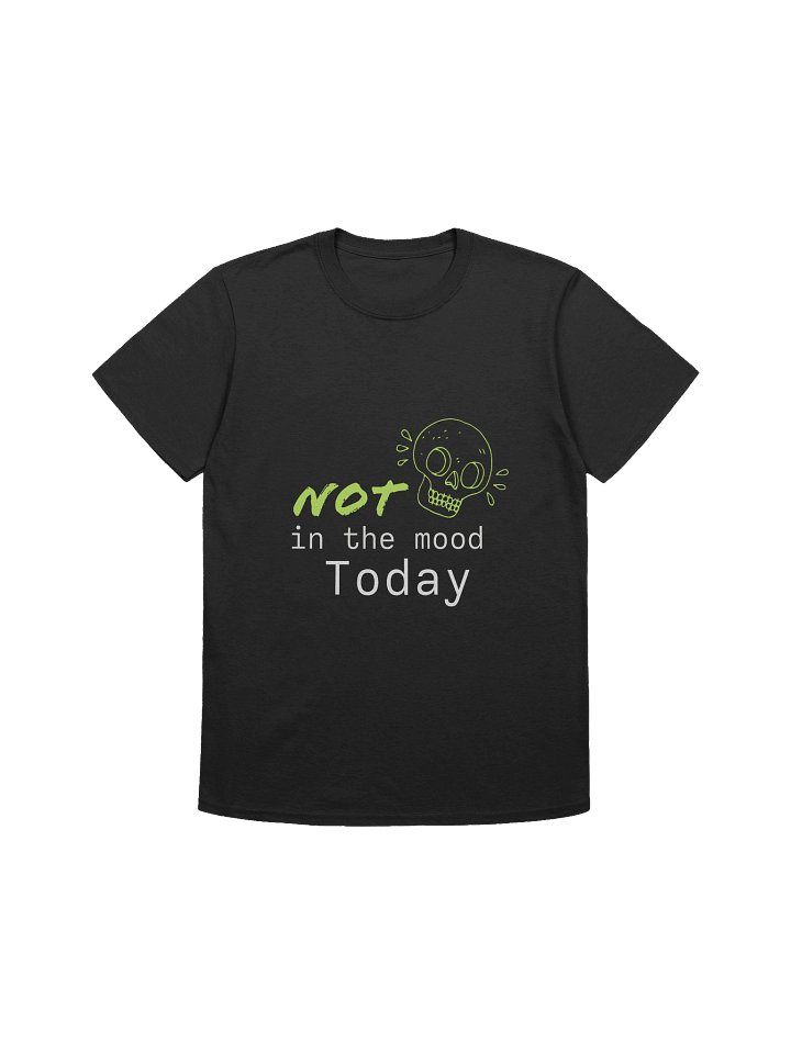 "Not in the mood" T-shirt product image (1)