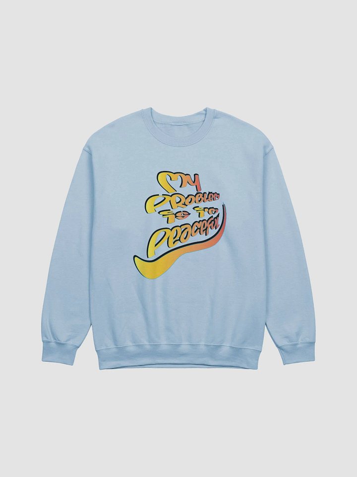 My Problem Is I'm Peaceful - Graffiti - Gildan Classic Crewneck Sweatshirt product image (2)