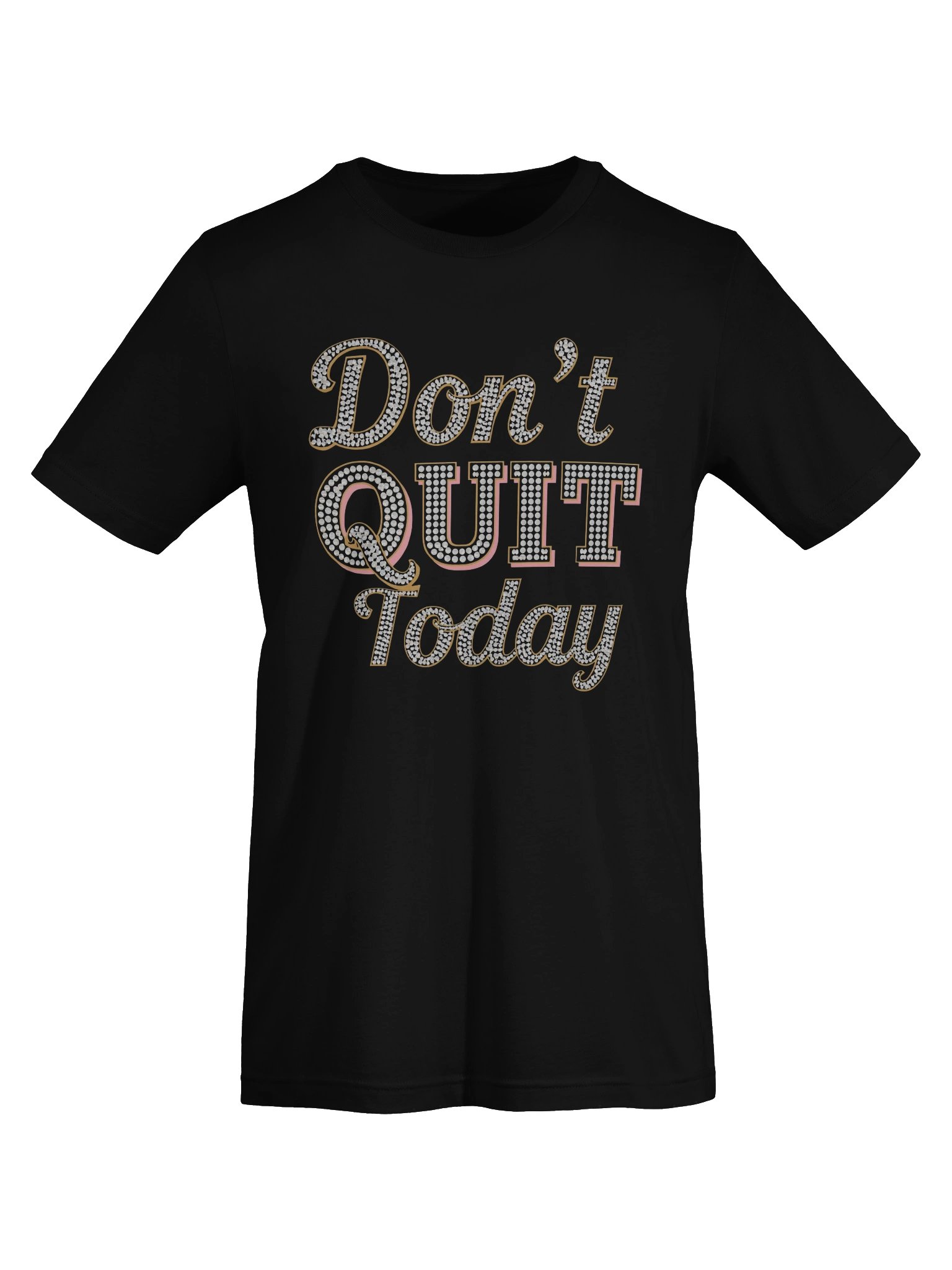 Sparkling Don't Quit Today T-Shirt product image (7)