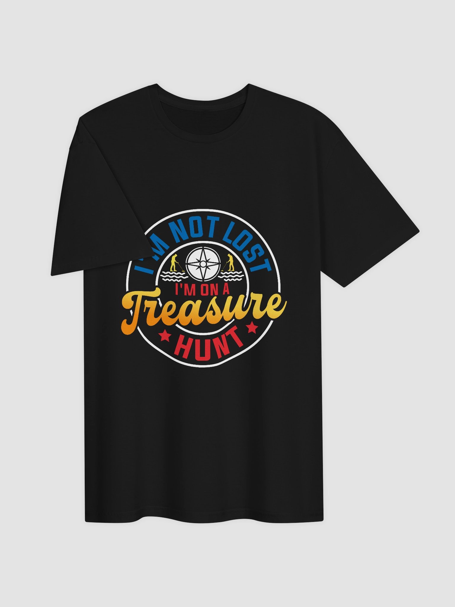 I'm Not Lost I'm On a Treasure Hunt Unisex T-Shirt product image (15)
