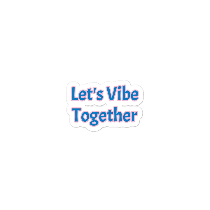 Let's Vibe Together Sticker product image (1)