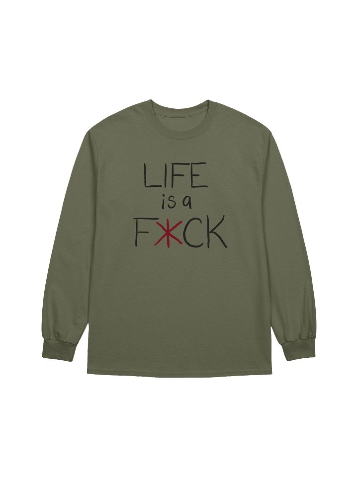 LIFE IS A F*CK I WISH YOU LUCK Long Sleeve product image (1)
