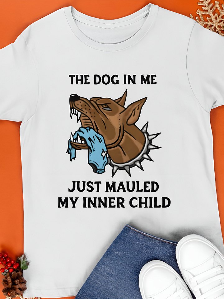 The Dog In Me Just Mauled My Inner Child Shirt product image (1)