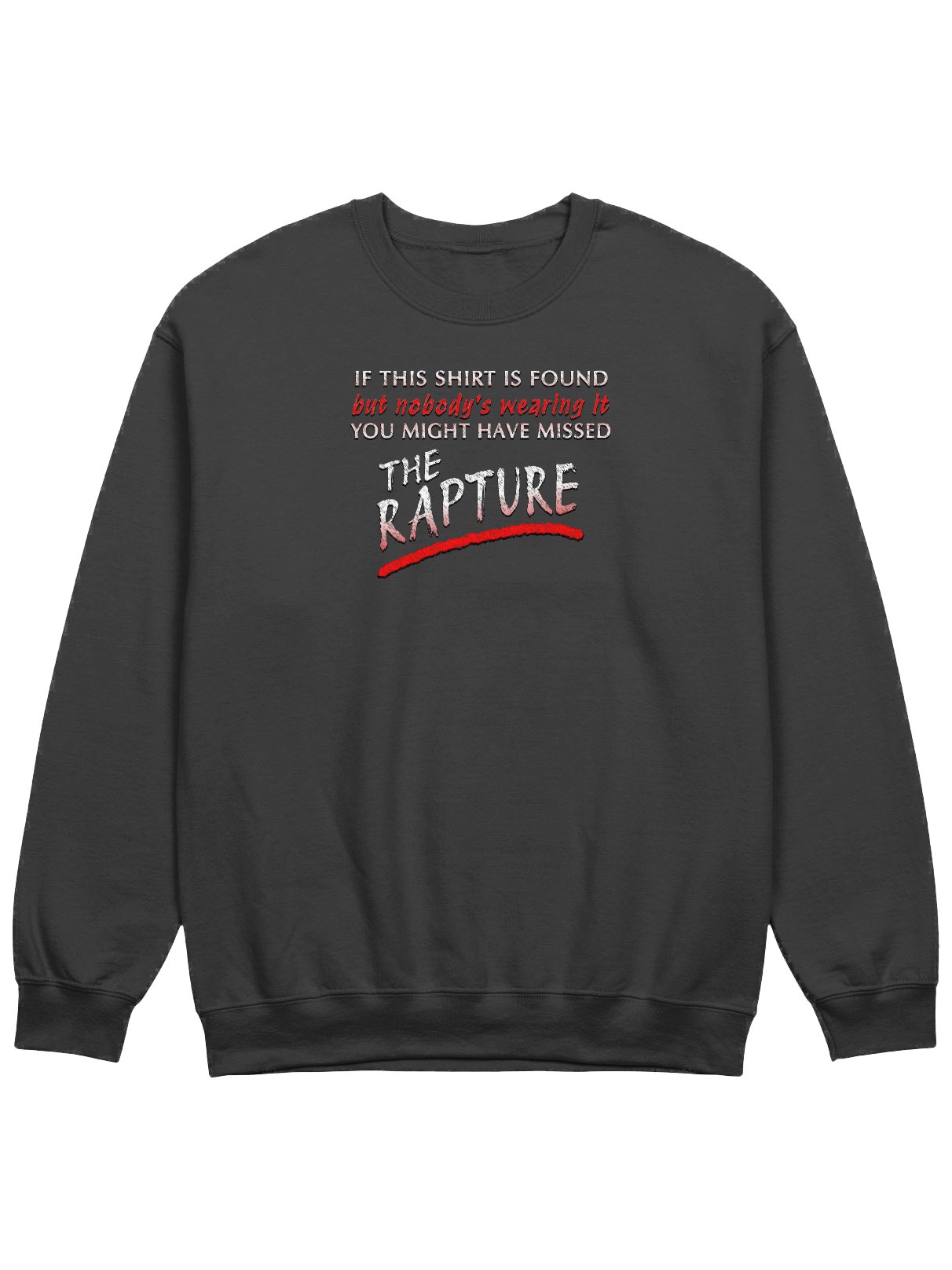 If Found You Might Have Missed The Rapture Sweatshirt product image (1)