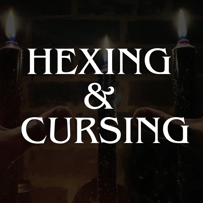 Hexing &amp; Cursing