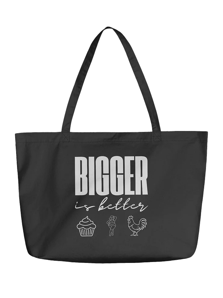 BIGGER is Better Organic Tote product image (1)