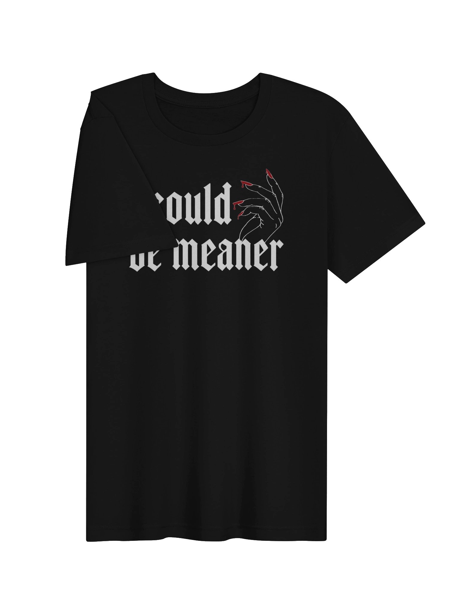 I Could Be Meaner TShirt product image (3)