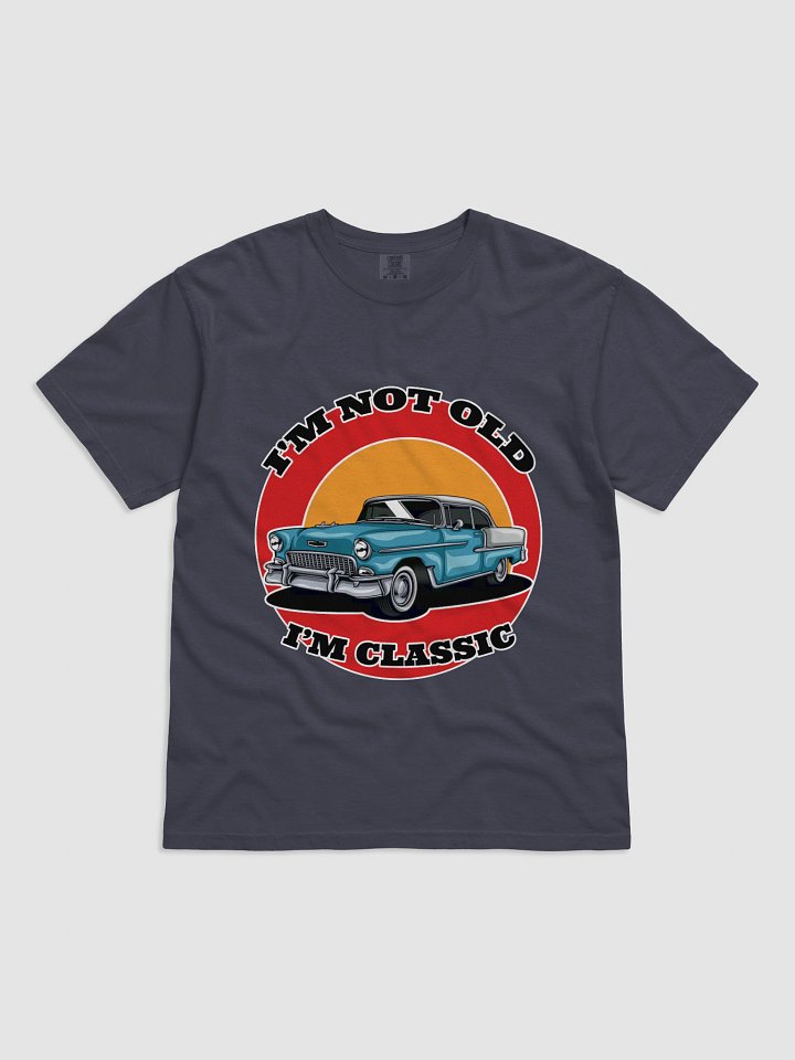 I'm Not Old, I'm Classic product image (1)