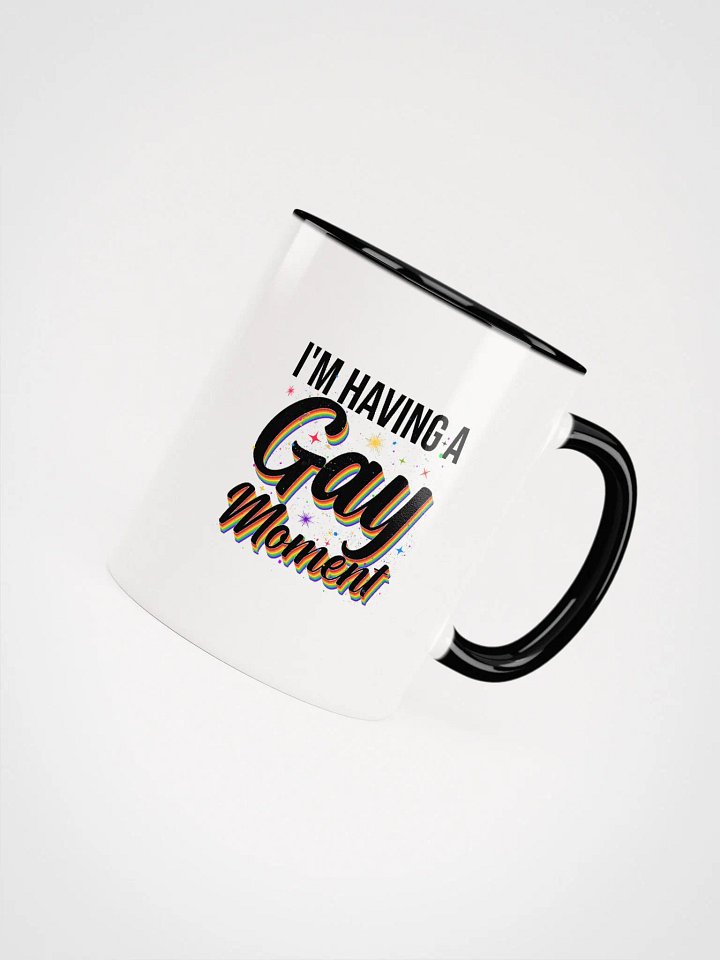 I'm Having a Gay Moment Color Mug product image (1)