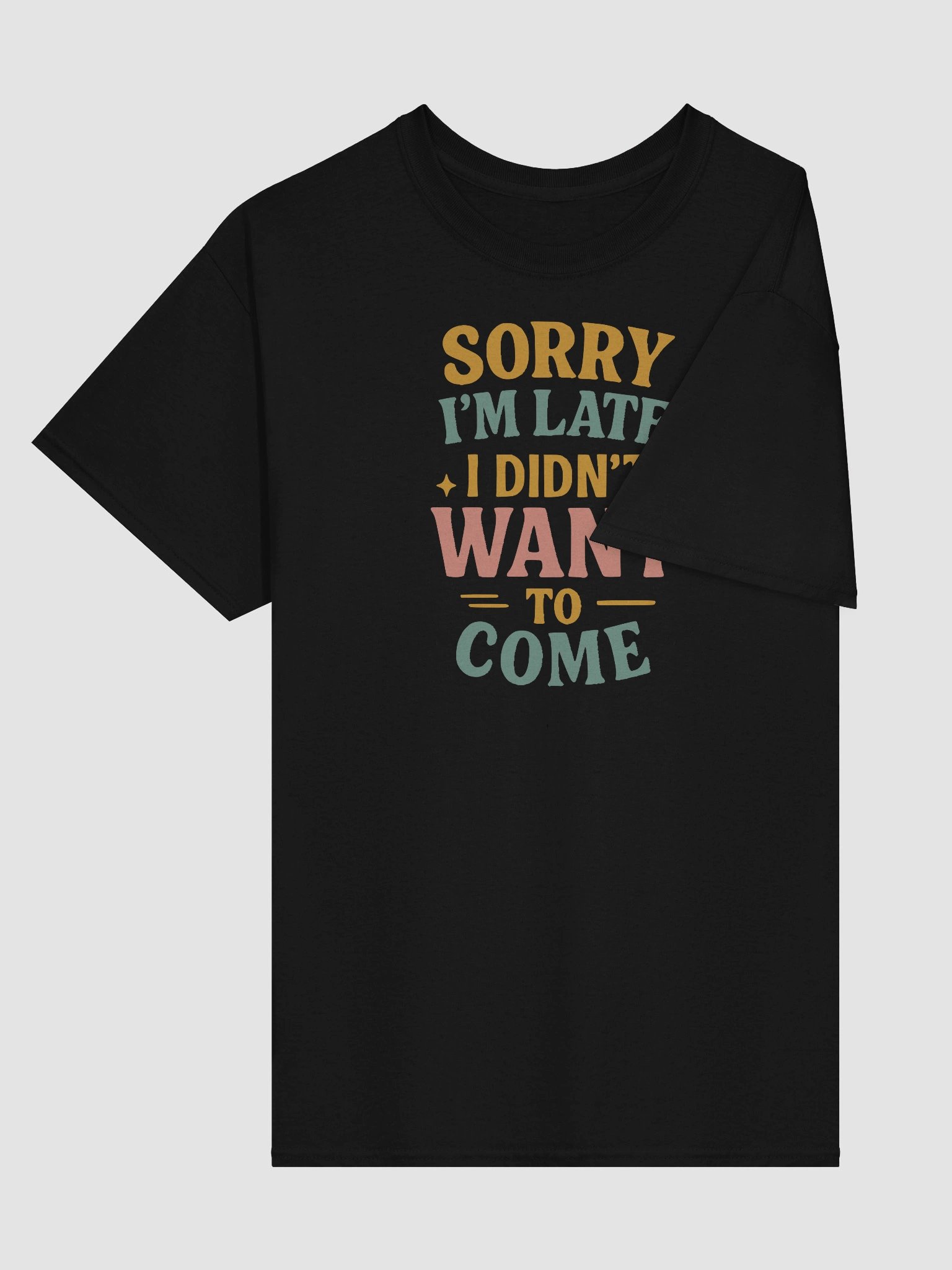 Sorry I’m Late Tee – Honest Fashion for Reluctant Humans product image (3)