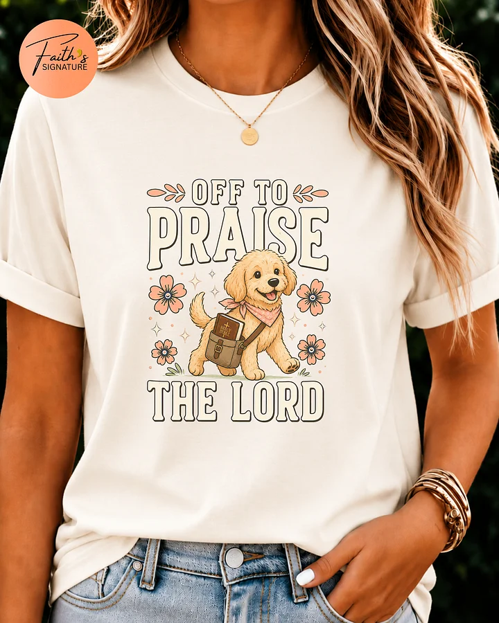 Off to Praise the Lord Comfort Colors ® Graphic Tee product image (1)