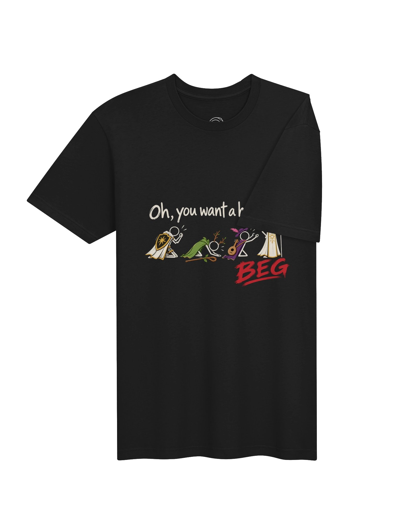 Oh, You Want a Heal... BEG T-Shirt product image (4)
