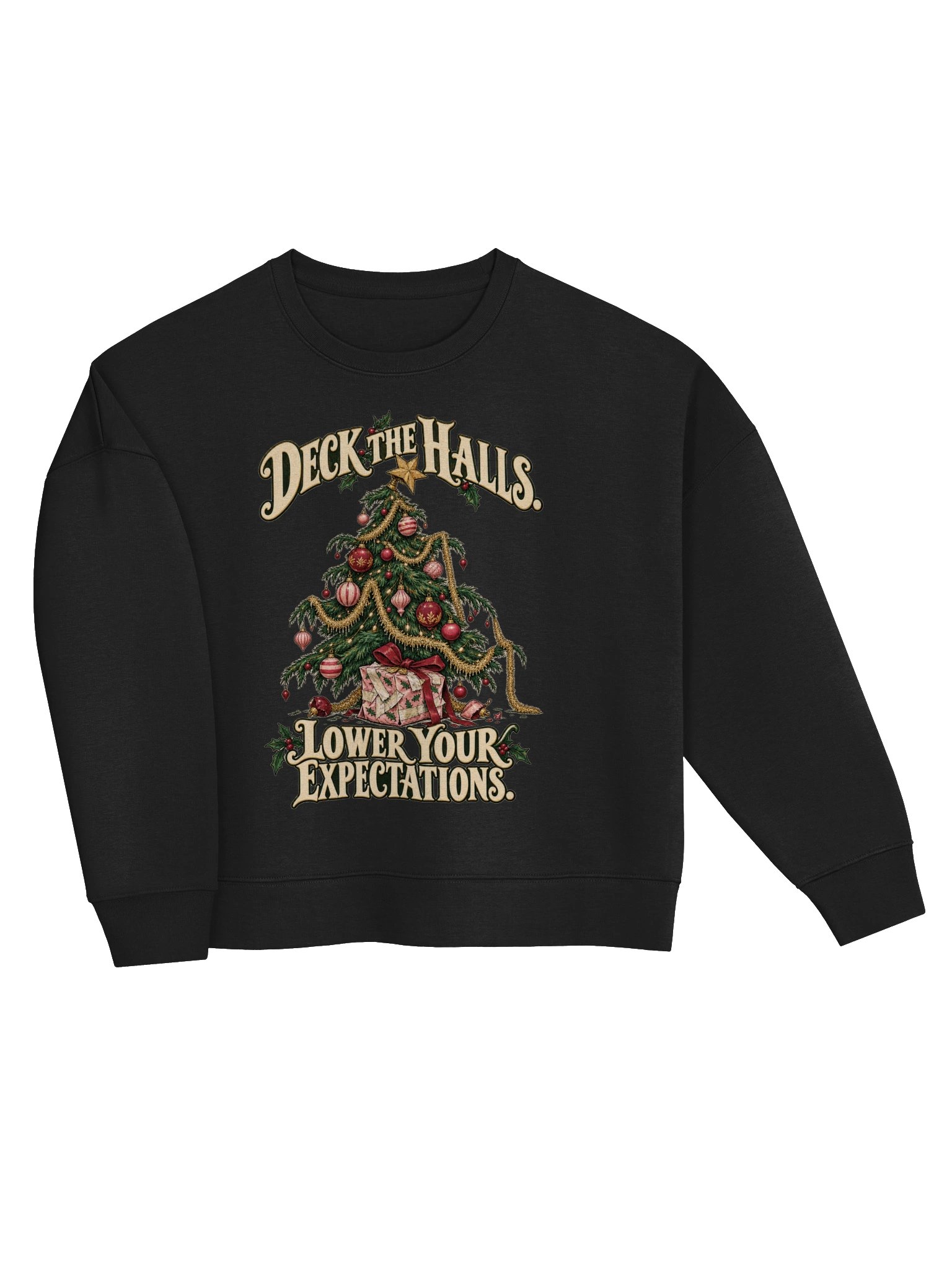 Deck the Halls. Lower Your Expectations. – Organic Christmas Sweatshirt product image (3)
