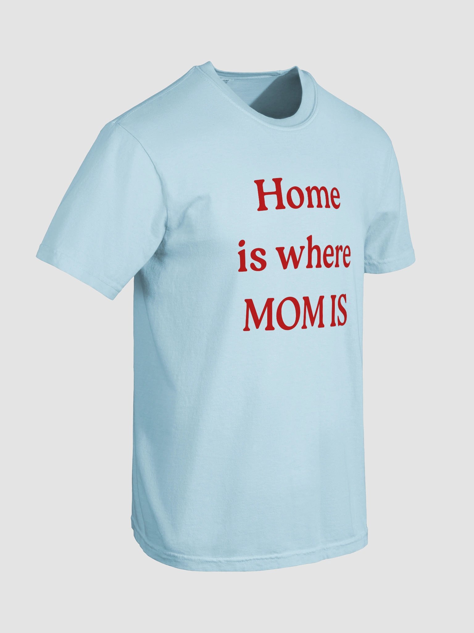 Home Is Where Mom Is T-shirt product image (24)
