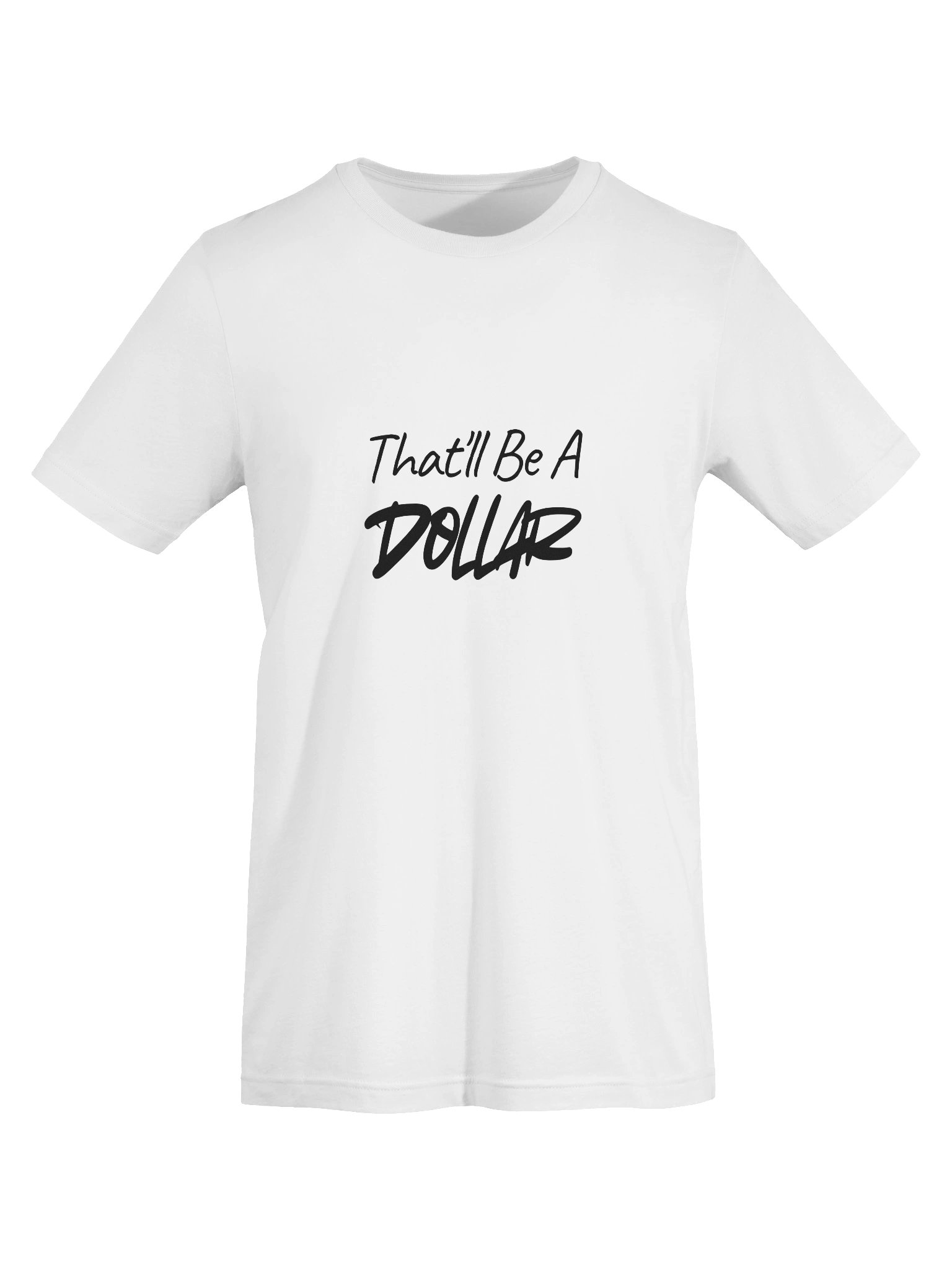 Still Got It! "That'll Be A Dollar" T-Shirt product image (7)