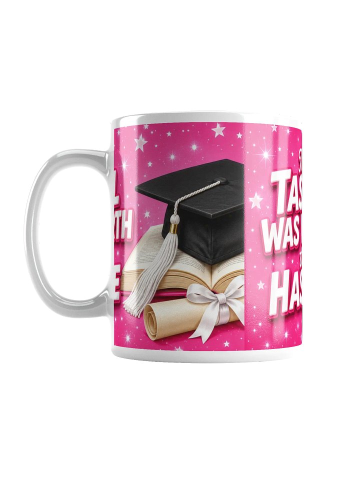 The Tassel Was Worth the Hassle — White Glossy Graduation Mug product image (1)