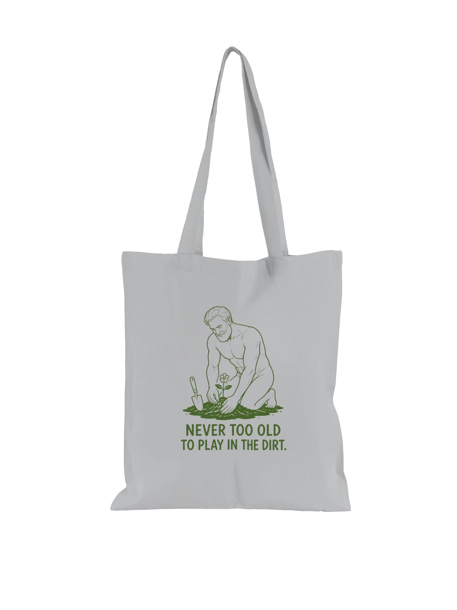 Never Too Old to Play in the Dirt Tote product image (3)