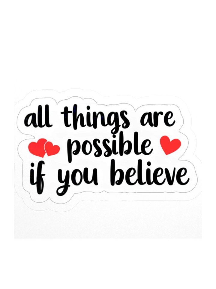 Sticker ~ All Things Are Possible If You Believe product image (2)