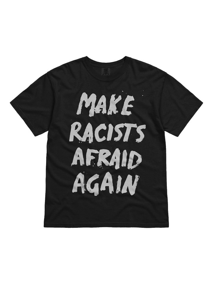 Make Racists Afraid Again T-Shirt product image (1)
