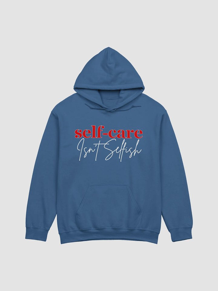 Self-Care Isn't Selfish Gildan Hoodie product image (2)