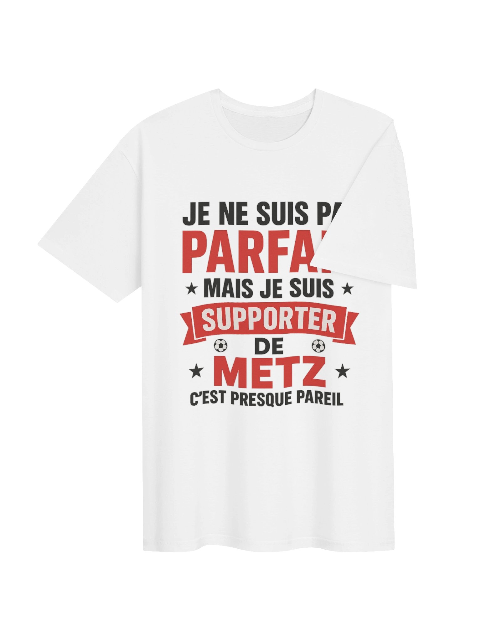 je ne suis pas parfait mais je suis supporter de metz c'est presque pareil product image (48)