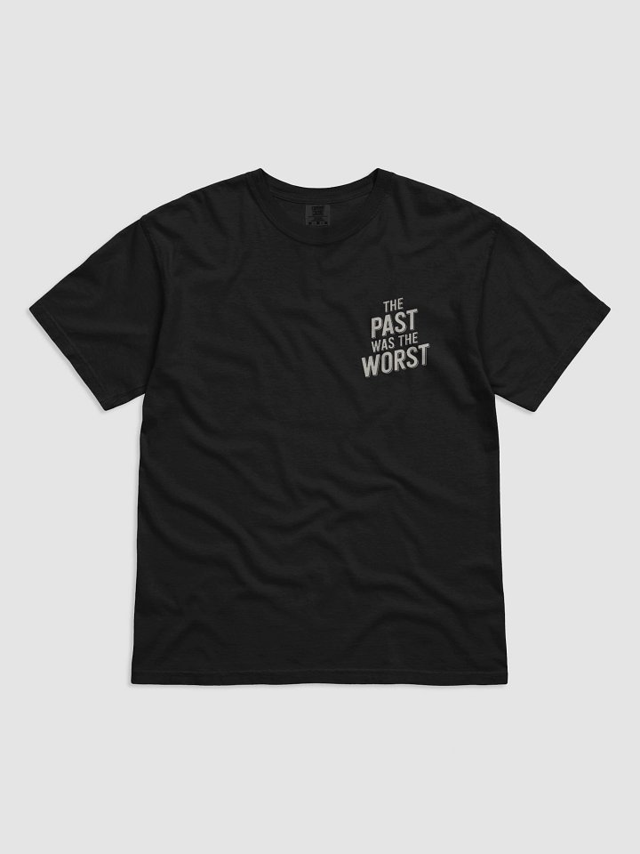 The Past Was the Worst Tee (Bold Text) product image (1)