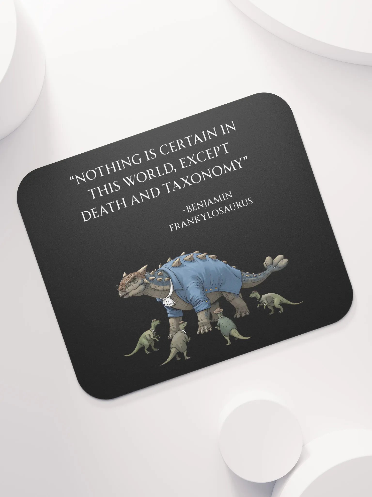 Benjamin Frankylosaurus - Death and Taxonomy Funny Historical Dino Mouse Pad product image (7)