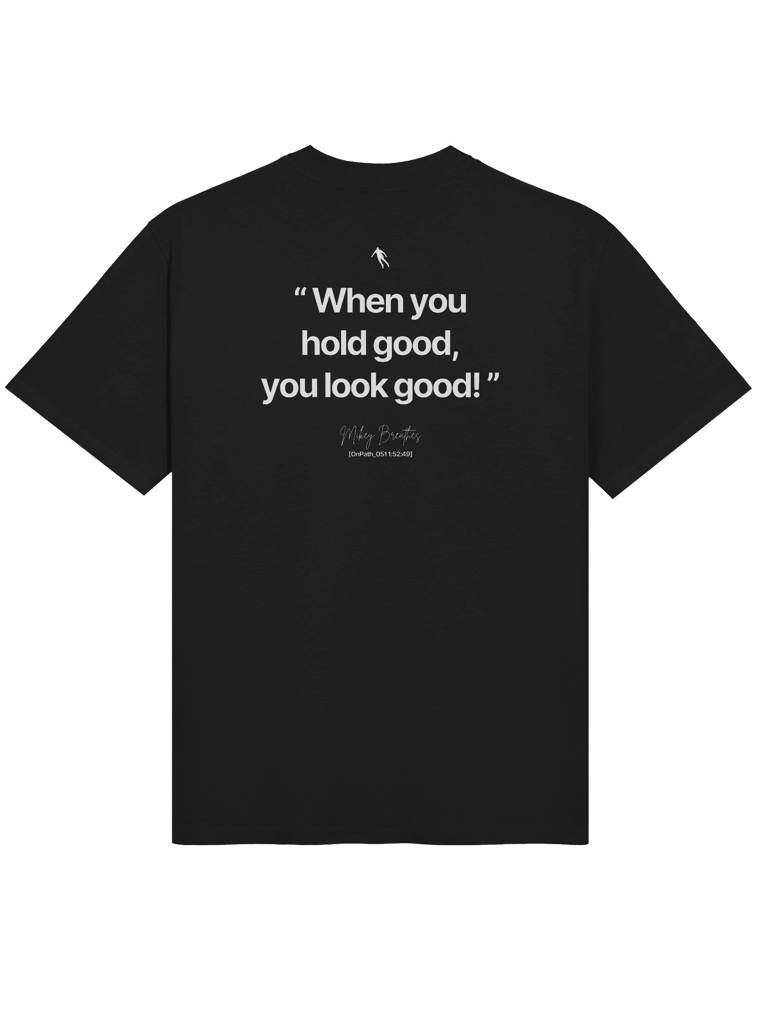 HOLD GOOD TEE - Mikey Breathes product image (1)